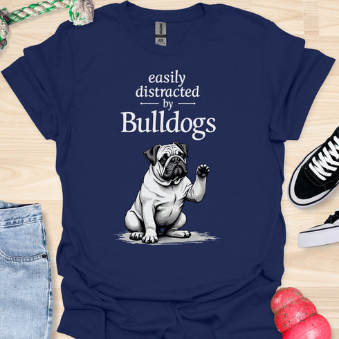 Easily distracted by bulldogs - V9 - Sitting Paw T-Shirt